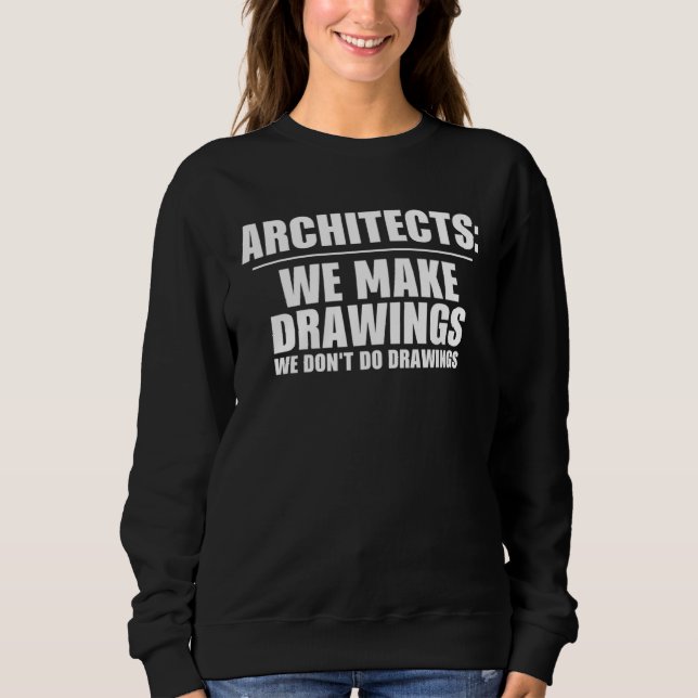 Architect Student Architect Engineer Graduation Sweatshirt (Front)