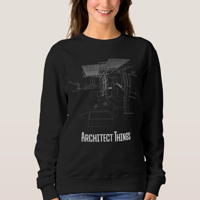 Architect Things  Architecture Artwork Designer Pl Sweatshirt (Front)