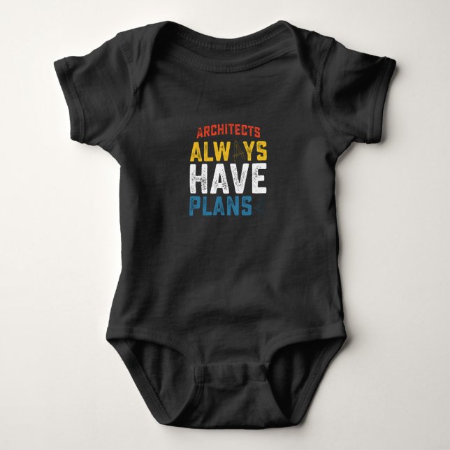 Architects Always Have Plans Baby Bodysuit (Front)