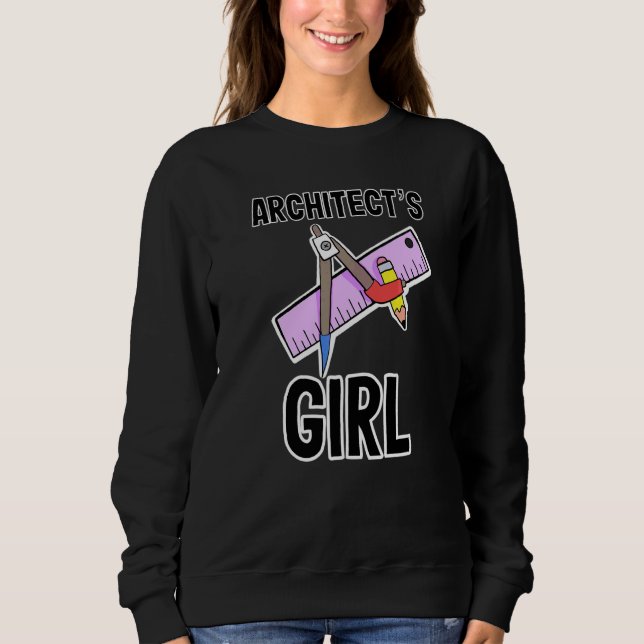 Architect's Girl Architects Dad And Mum Present Sweatshirt (Front)
