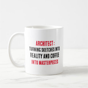 Architects Turning sketches into reality and Coffee Mug