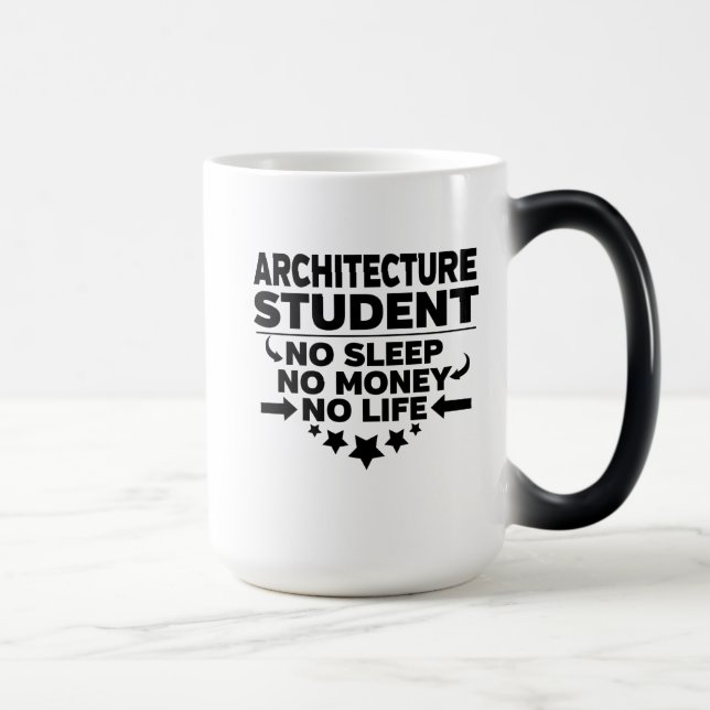 Architecture Student No Sleep No Money No Life Magic Mug (Right)