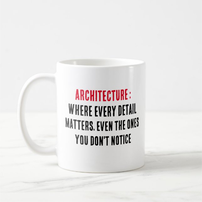 Architecture Where every detail matters, even the Coffee Mug (Left)