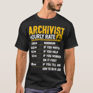 Archivist Hourly Rate Funny Librarian Archivist Lo T-Shirt