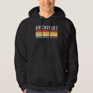 Archivist Job Title Profession Worker Appreciation Hoodie