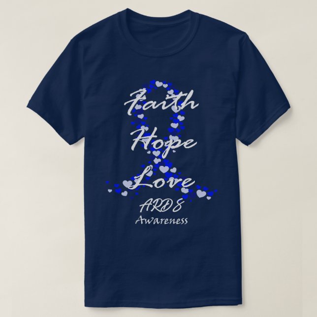 ARDS Awareness Faith Hope Love Hope For A Cure T-Shirt (Design Front)