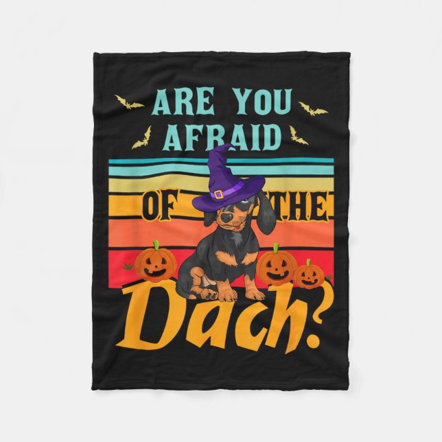 Are Afraid Of The Dach Funny Dachshund Dog Fleece Blanket (Front)