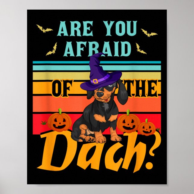 Are Afraid Of The Dach Funny Dachshund Dog Poster (Front)