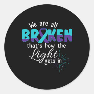 Are All Broken Suicide Awareness Mental Health  Classic Round Sticker