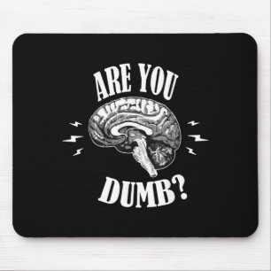 Are Dumb Funny Quotes Sayings Sarcasm Sarcastic Mouse Pad