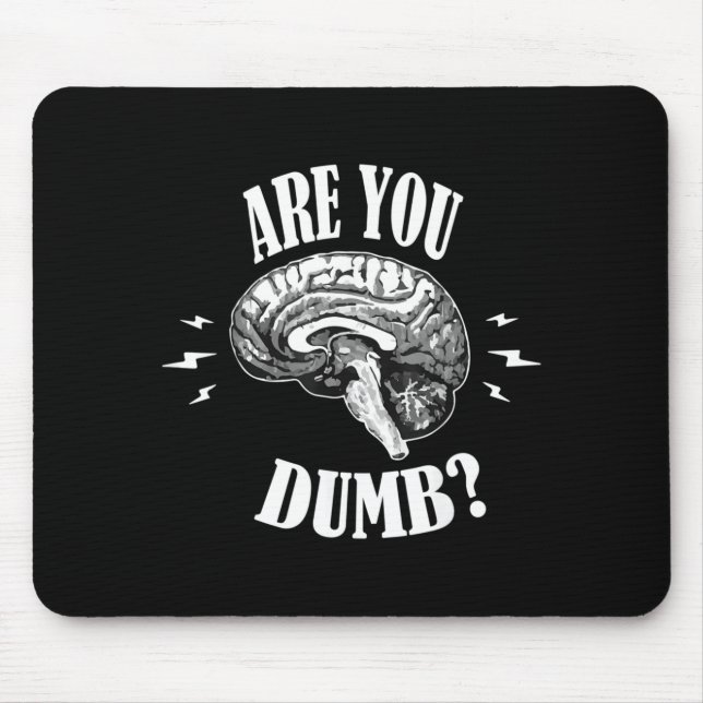 Are Dumb Funny Quotes Sayings Sarcasm Sarcastic Mouse Pad (Front)