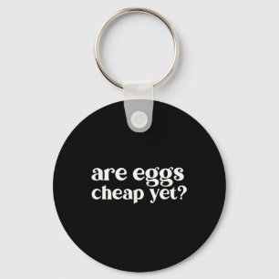 Are Eggs Cheap Yet Funny Anti-trump Sarcastic Key Ring