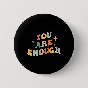 Are Enough Mental Health Awareness Illness Anxiety 6 Cm Round Badge