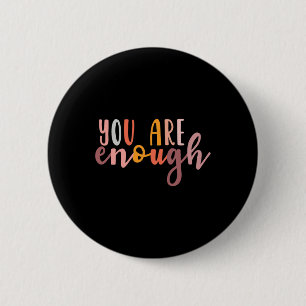 Are Enough Mental Health Awareness Illness Anxiety 6 Cm Round Badge