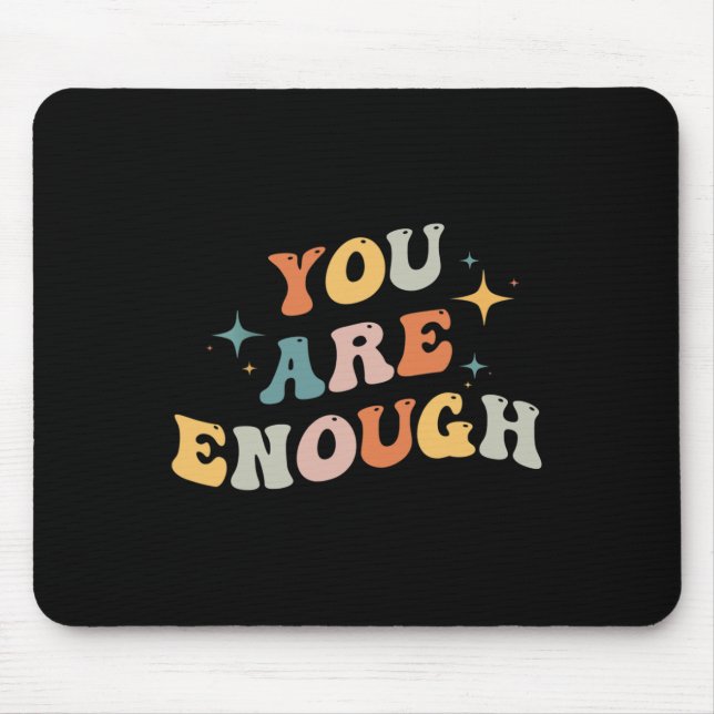 Are Enough Mental Health Awareness Illness Anxiety Mouse Pad (Front)