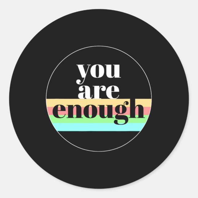 Are Enough Quote For Mental Health Awareness Suppo Classic Round Sticker (Front)