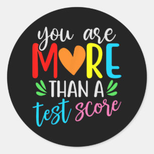 Are More Than A Test Score Classic Round Sticker