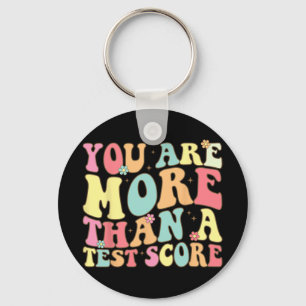 Are More Than A Test Score Groovy Teacher Test Day Key Ring