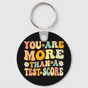 Are More Than A Test Score Groovy Teacher Testing  Key Ring