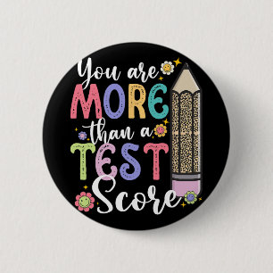 Are More Than A Test Score Teacher Test Day  6 Cm Round Badge