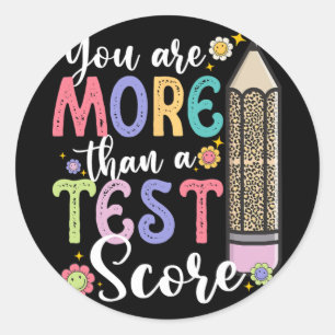 Are More Than A Test Score Teacher Test Day  Classic Round Sticker