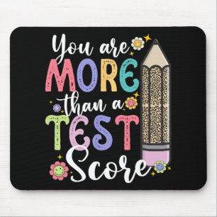 Are More Than A Test Score Teacher Test Day Mouse Pad