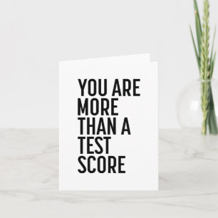 Are More Than A Test Score Teacher Testing Day 1  Card