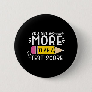 Are More Than A Test Score Teacher Testing Day 3 6 Cm Round Badge