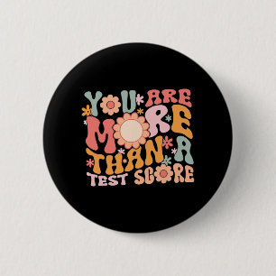 Are More Than A Test Score Teacher Testing Day Gro 6 Cm Round Badge