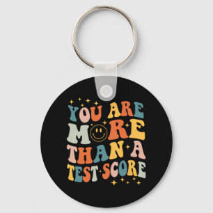 Are More Than A Test Score Teacher Testing Day Gro Key Ring