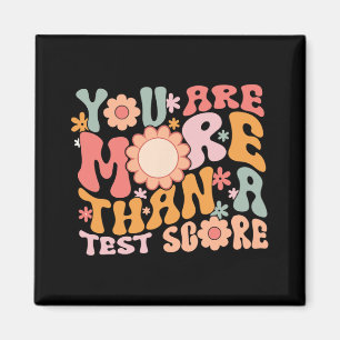 Are More Than A Test Score Teacher Testing Day Gro Magnet