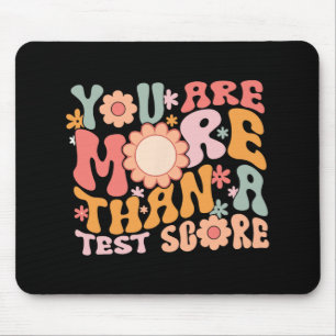 Are More Than A Test Score Teacher Testing Day Gro Mouse Pad