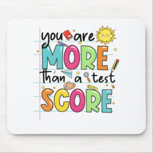 Are More Than A Test Score Teacher Testing Test Da Mouse Pad