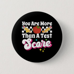 Are More Than A Test Score Test Day  6 Cm Round Badge
