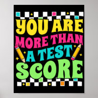 Are More Than A Test Score Test Day Teacher Testin