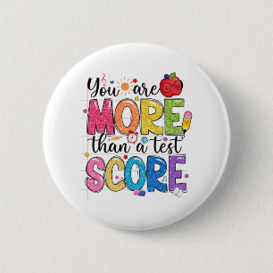 Are More Than A Test Score Test Day Testing Teache 6 Cm Round Badge