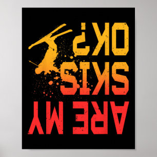 Are My Skis Ok Downhill Skiing Winter Sport Skiing Poster