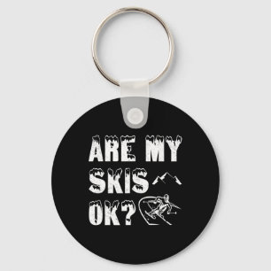 Are My Skis Ok Funny Skiing Gifts Key Ring
