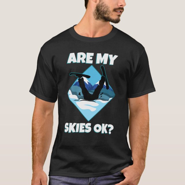 are my skis okay T-Shirt (Front)