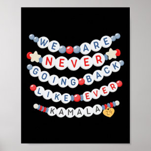 Are Never Going Back Like Ever Kamala Harris  Poster