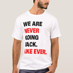 Are Never Going Back Like Ever Kamala WAlzheimer 2 T-Shirt
