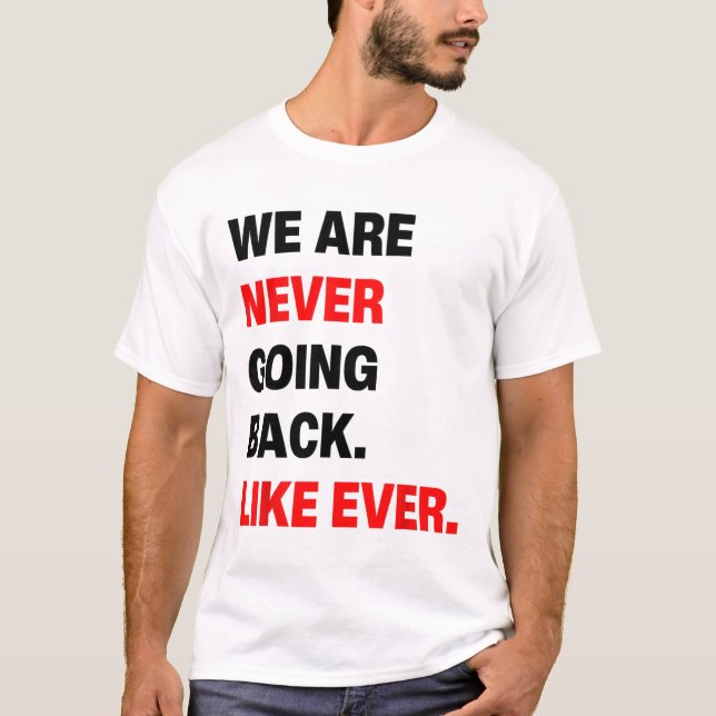 Are Never Going Back Like Ever Kamala WAlzheimer 2 T-Shirt (Front)