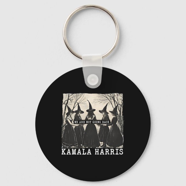 Are Not Going Back Kamala Harris Tim Wheimer Witch Key Ring (Front)