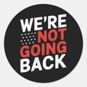 Are Not Going Back Kamala Harris Waltz 24 Classic Round Sticker