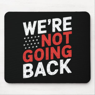 Are Not Going Back Kamala Harris Waltz 24  Mouse Pad