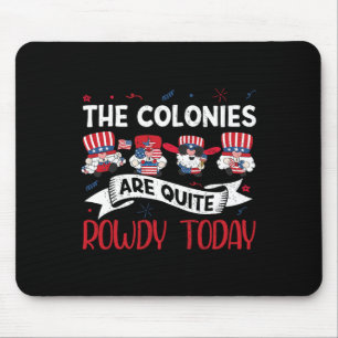 Are Quite Rowdy Independence Day Funny 4th Of July Mouse Pad