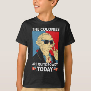 Are Quite Rowdy Independence Day Funny 4th Of July T-Shirt