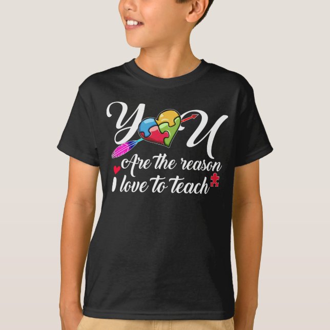 Are the reason i love to teach T-Shirt (Front)