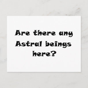 Are there any Astral beings here?-postcard Postcard