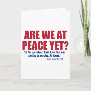 Are We At Peace Yet Russia Ukraine War Anti Trump  Card